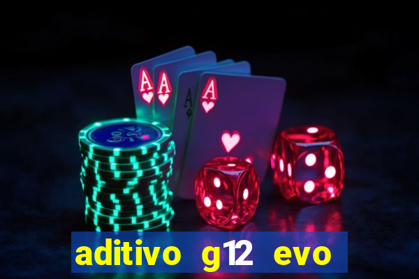 aditivo g12 evo ficha tecnica